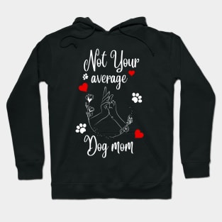 Not Your Average Dog Mom Hoodie